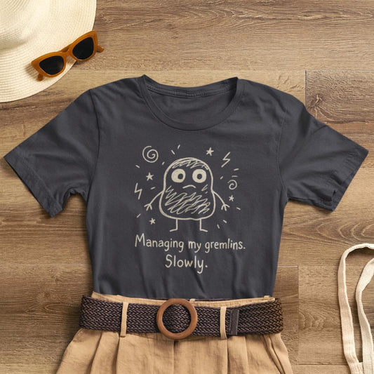 Managing My Gremlins Slowly T-Shirt — Funny Mental Health Self - Care Tee - Spirit Stitch