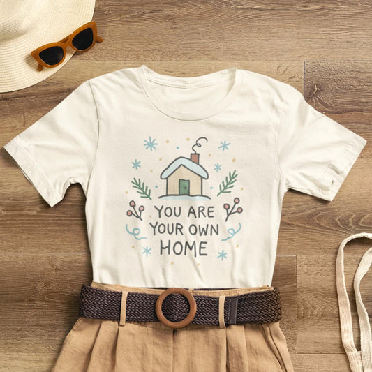 You Are Your Own Home Winter Tee — Cozy Cottagecore Snowy House Shirt, Gentle Affirmation Top, Naive Doodle Winter Design - Spirit Stitch
