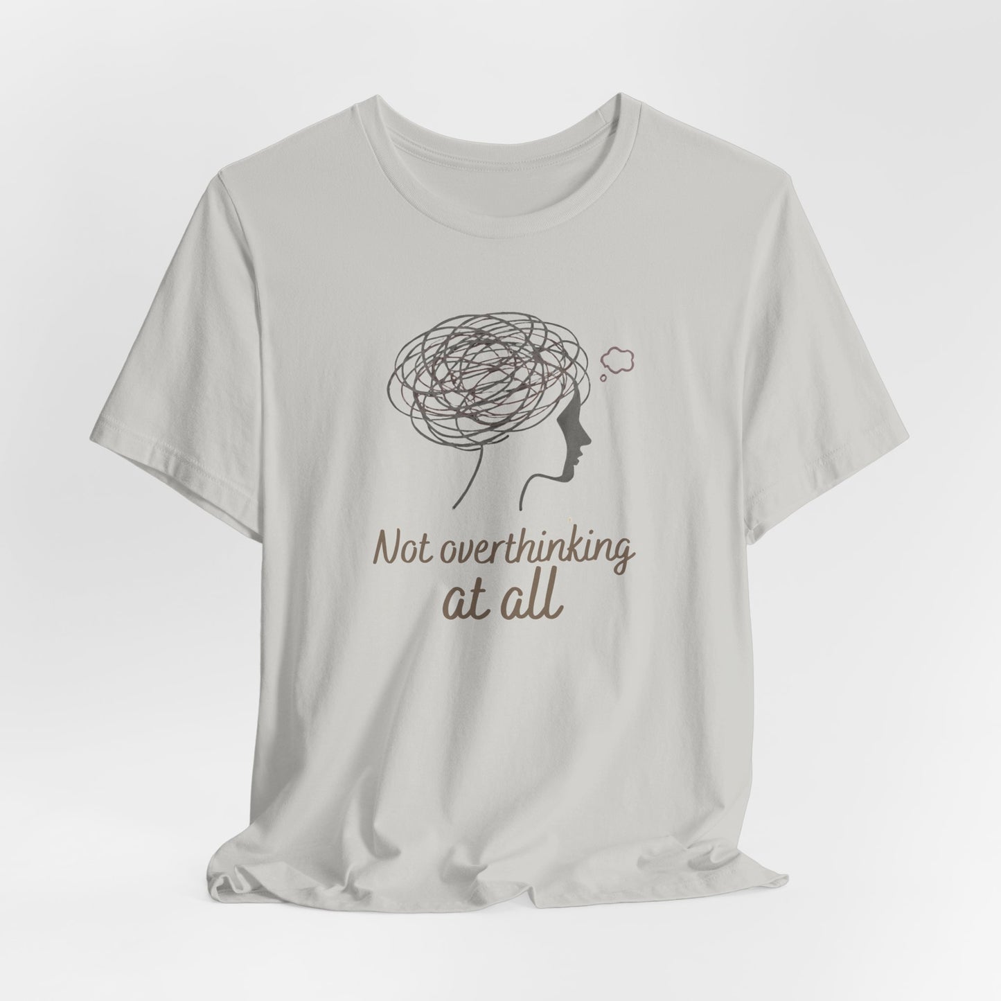 Not Overthinking at All T-Shirt – Ironic Anxiety Sketch Tee