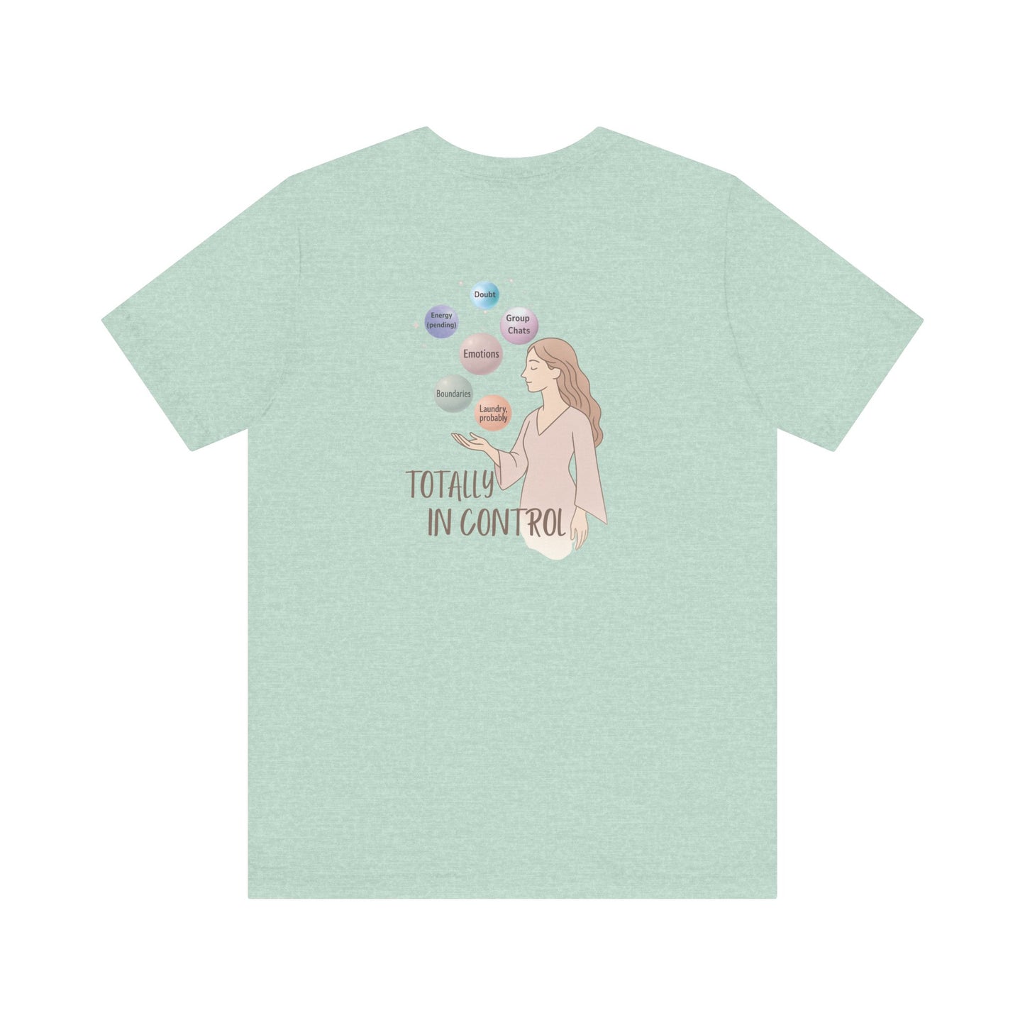 Totally In Control T-Shirt – Emotional Chaos, Calm Style | Front & Back Print