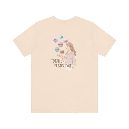 Totally In Control T-Shirt – Emotional Chaos, Calm Style | Front & Back Print