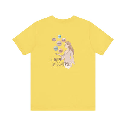 Totally In Control T-Shirt – Emotional Chaos, Calm Style | Front & Back Print