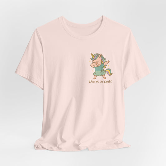 “Doubt on the Dabble” Unicorn T-Shirt – Funny Empowerment Tee for Soft Rebels