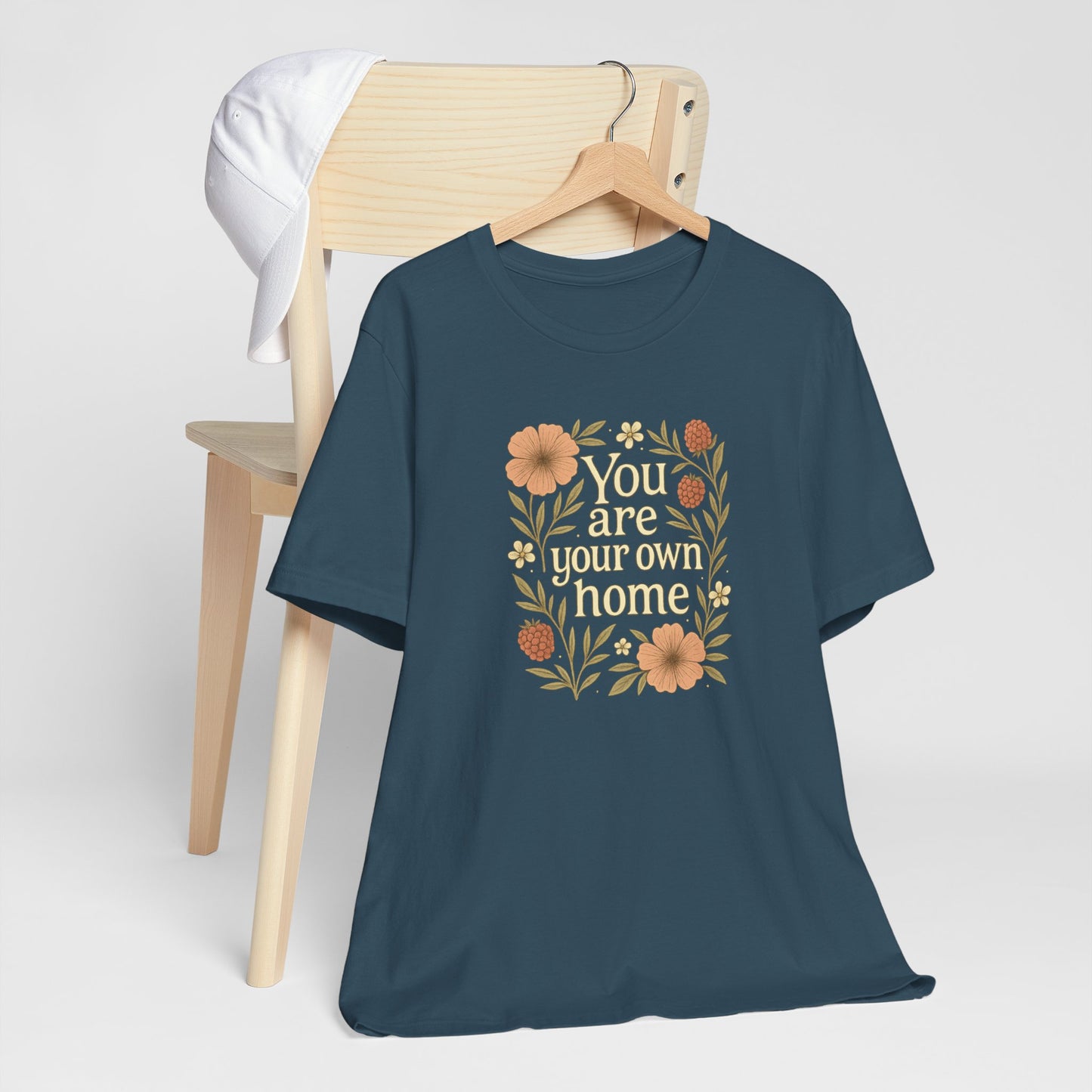 You Are Your Own Home Shirt – Botanical Quote Tee, Self Worth T-Shirt, Vintage Floral Graphic Top, Cozy Fall Affirmation Shirt