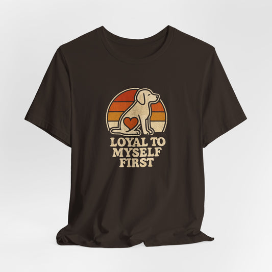Retro Dog – Loyal to Myself First Tee