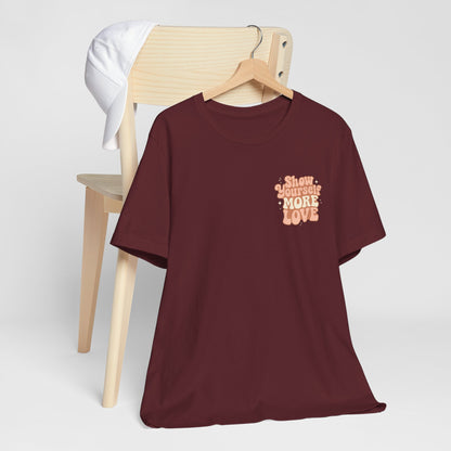 Show Yourself More Love – Self-Care Affirmation T-Shirt, Retro Comfort Tee