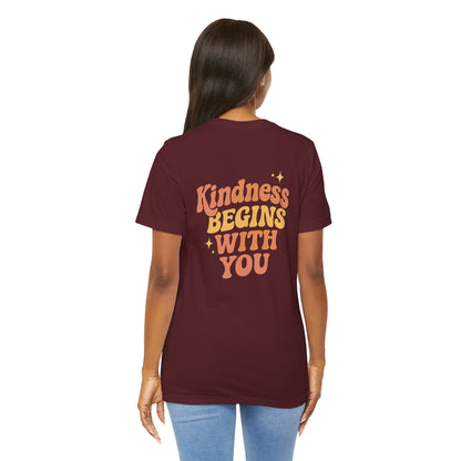 Kindness Begins With You Shirt – Positive Affirmation Tee | Mental Health & Self-Care Graphic T-Shirt (Front & Back Design)