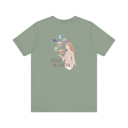 Totally In Control T-Shirt – Emotional Chaos, Calm Style | Front & Back Print