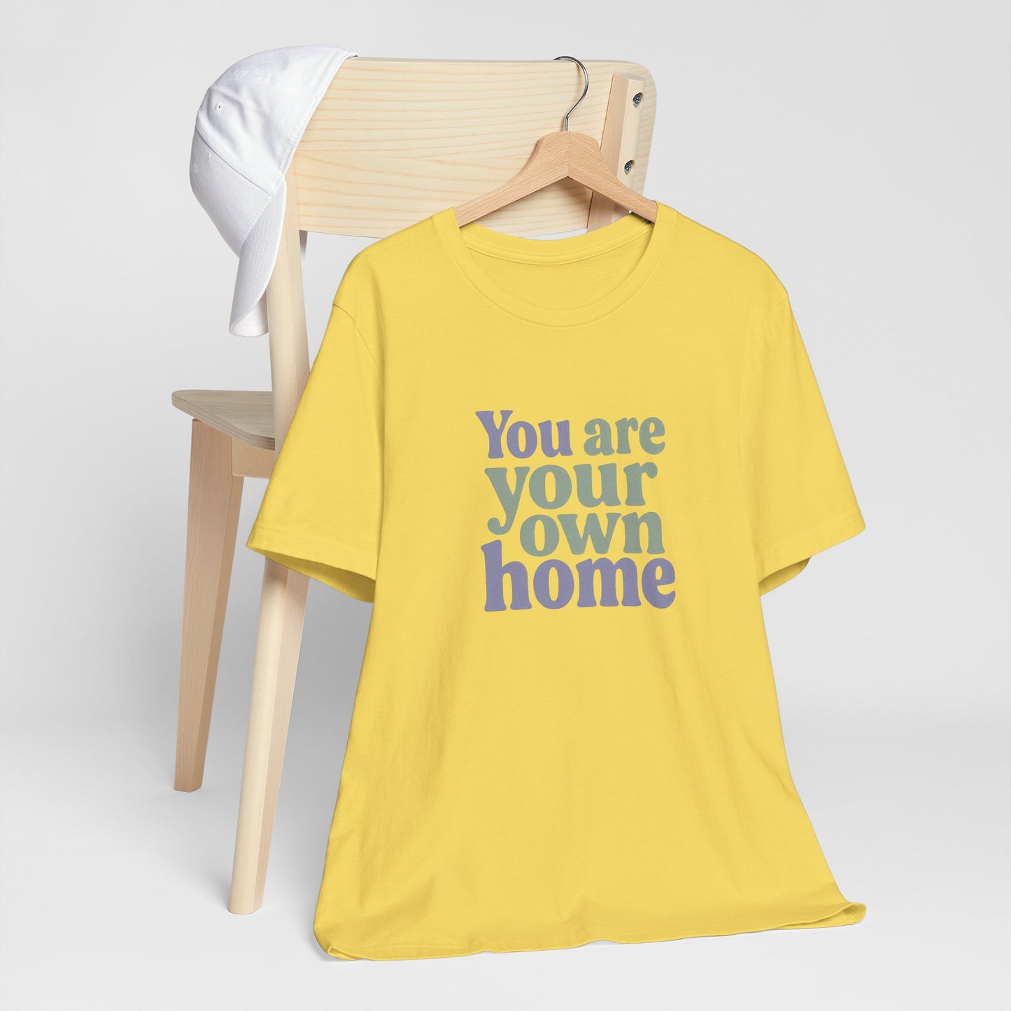 You Are Your Own Home T-Shirt – Retro Minimalist Self Love Tee