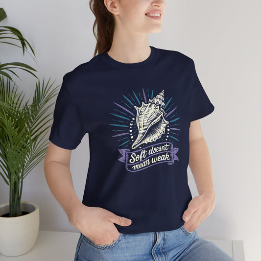 Soft Doesn’t Mean Weak Seashell T-Shirt – Strength in Kindness Tee