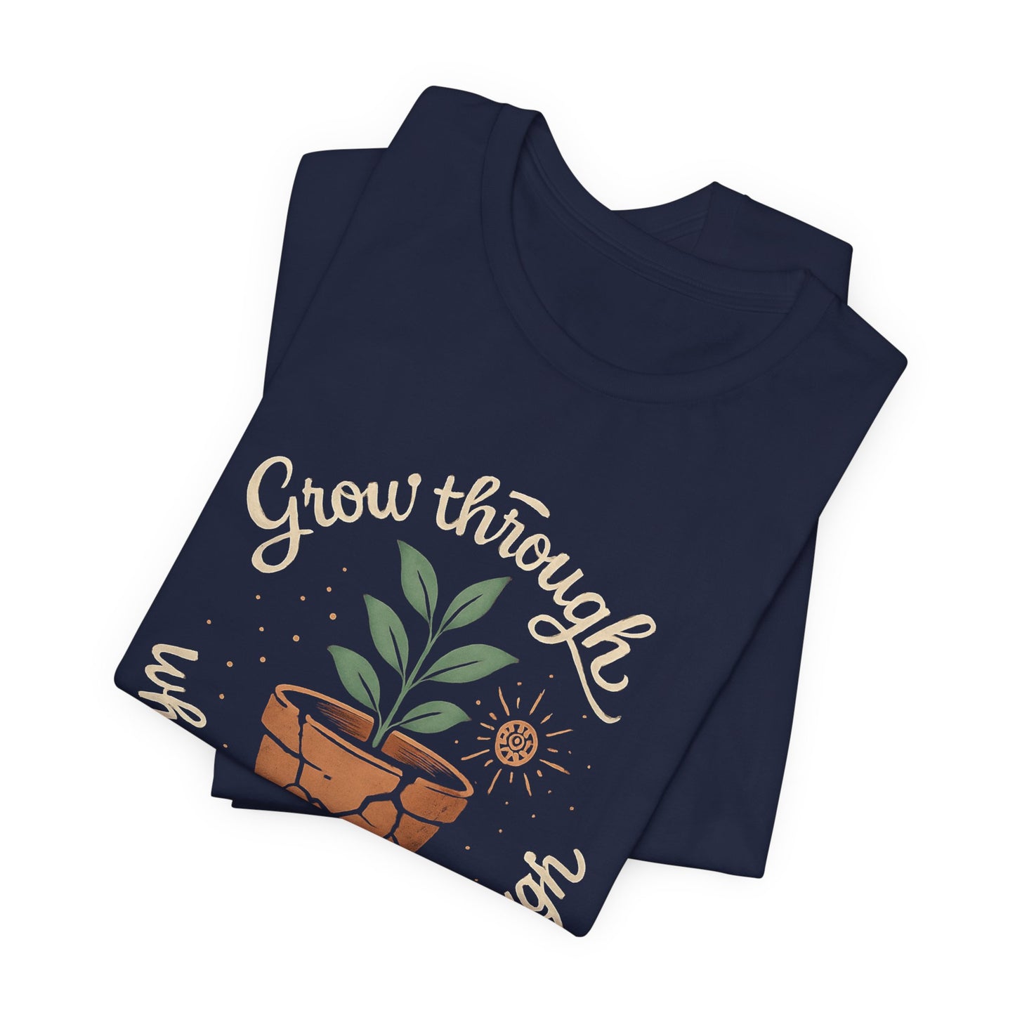 Grow Through What You Go Through | Gentle Empowerment Tee | Emotional Growth Shirt | Positive Mindset Gift
