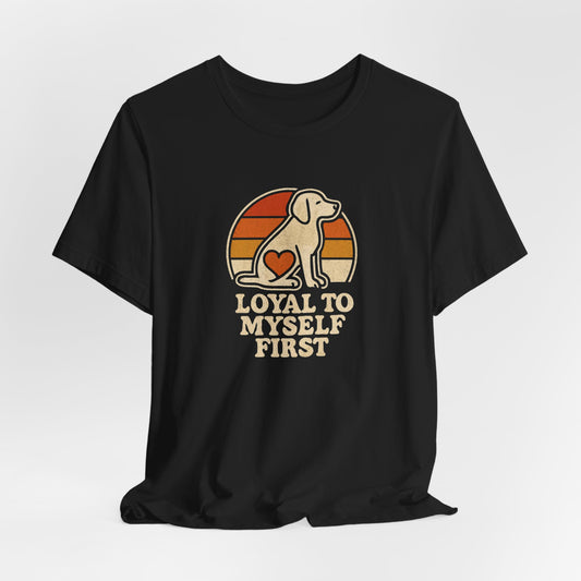 Retro Dog – Loyal to Myself First Tee