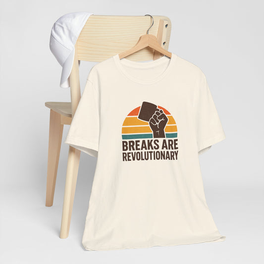 Breaks Are Revolutionary Shirt – Retro Self-Care Empowerment Tee, Labor Rights Coffee Mug Graphic T-Shirt