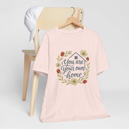 You Are Your Own Home Shirt – Fall Cottagecore Self-Love Tee