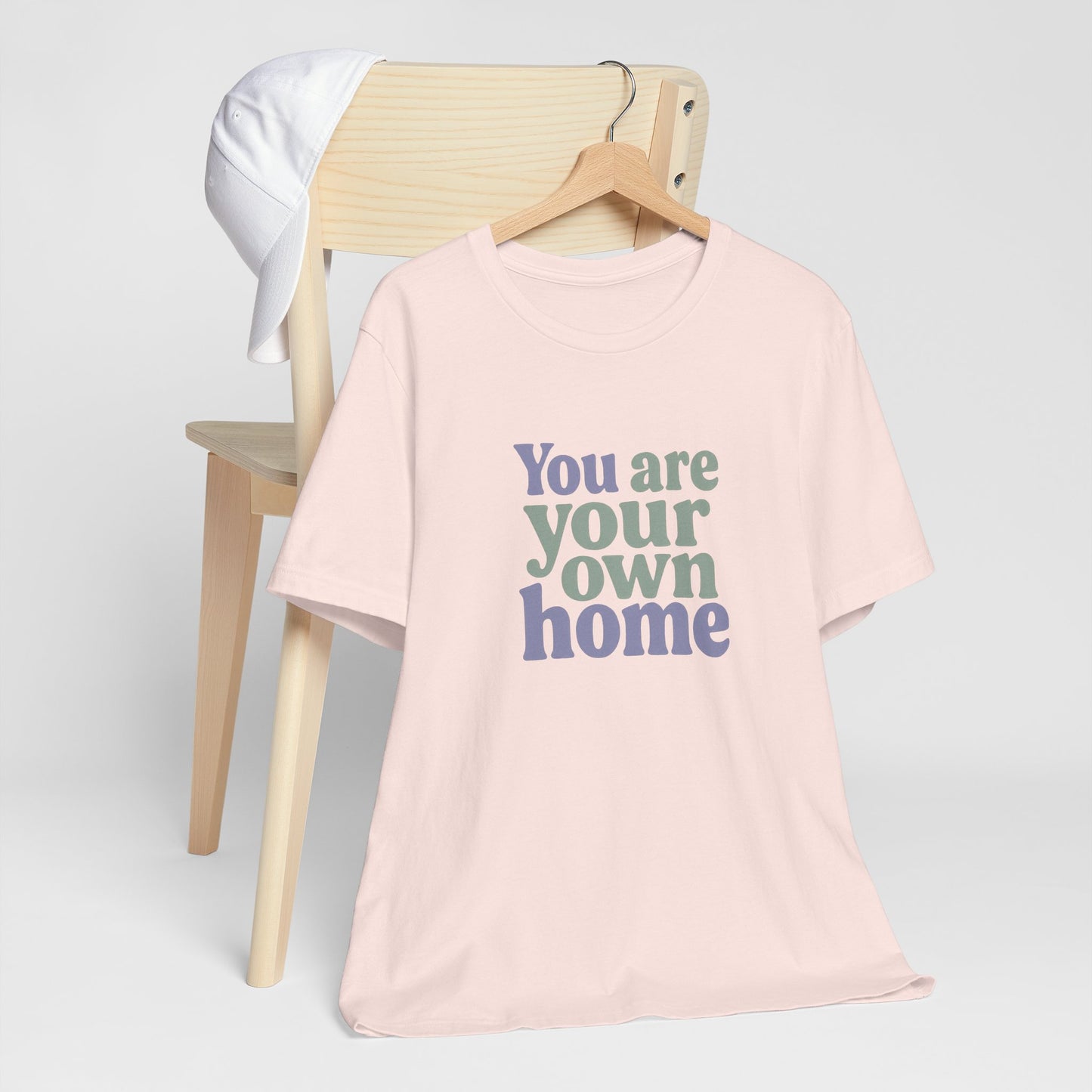 You Are Your Own Home T-Shirt – Retro Minimalist Self Love Tee