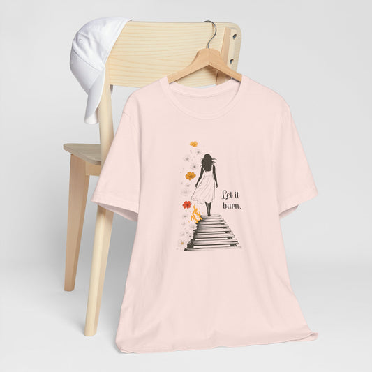 Let It Burn T-Shirt – Emotional Healing Graphic Tee with Stairs and Flames Design