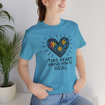 This Heart Knows How to Heal T-Shirt — Emotional Healing, Soft Heart Graphic Tee