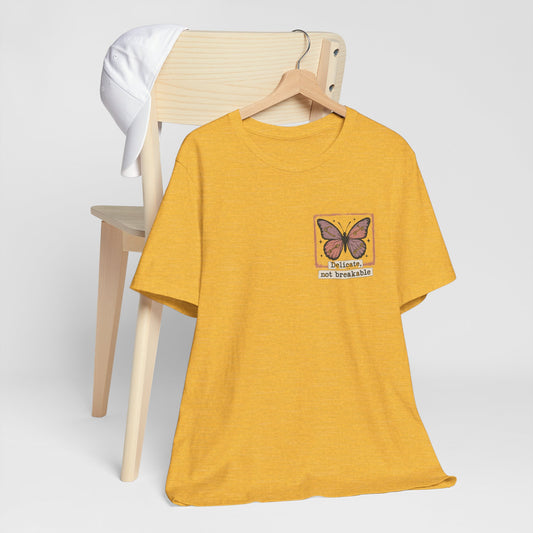 Delicate Not Breakable Butterfly Pocket Tee – Minimalist Affirmation T-Shirt, Self Love & Resilience Quote Shirt