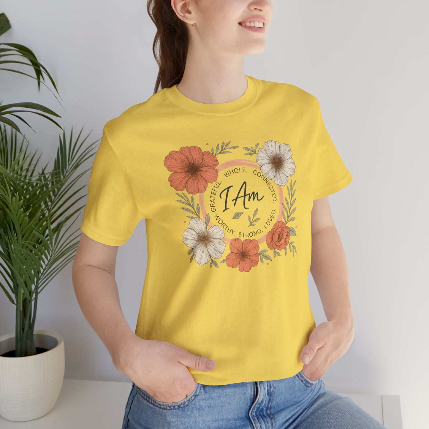 I Am Whole Complete Strong Loved T-Shirt – Floral Affirmation Graphic Tee