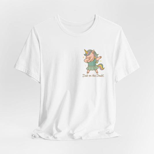 “Doubt on the Dabble” Unicorn T-Shirt – Funny Empowerment Tee for Soft Rebels