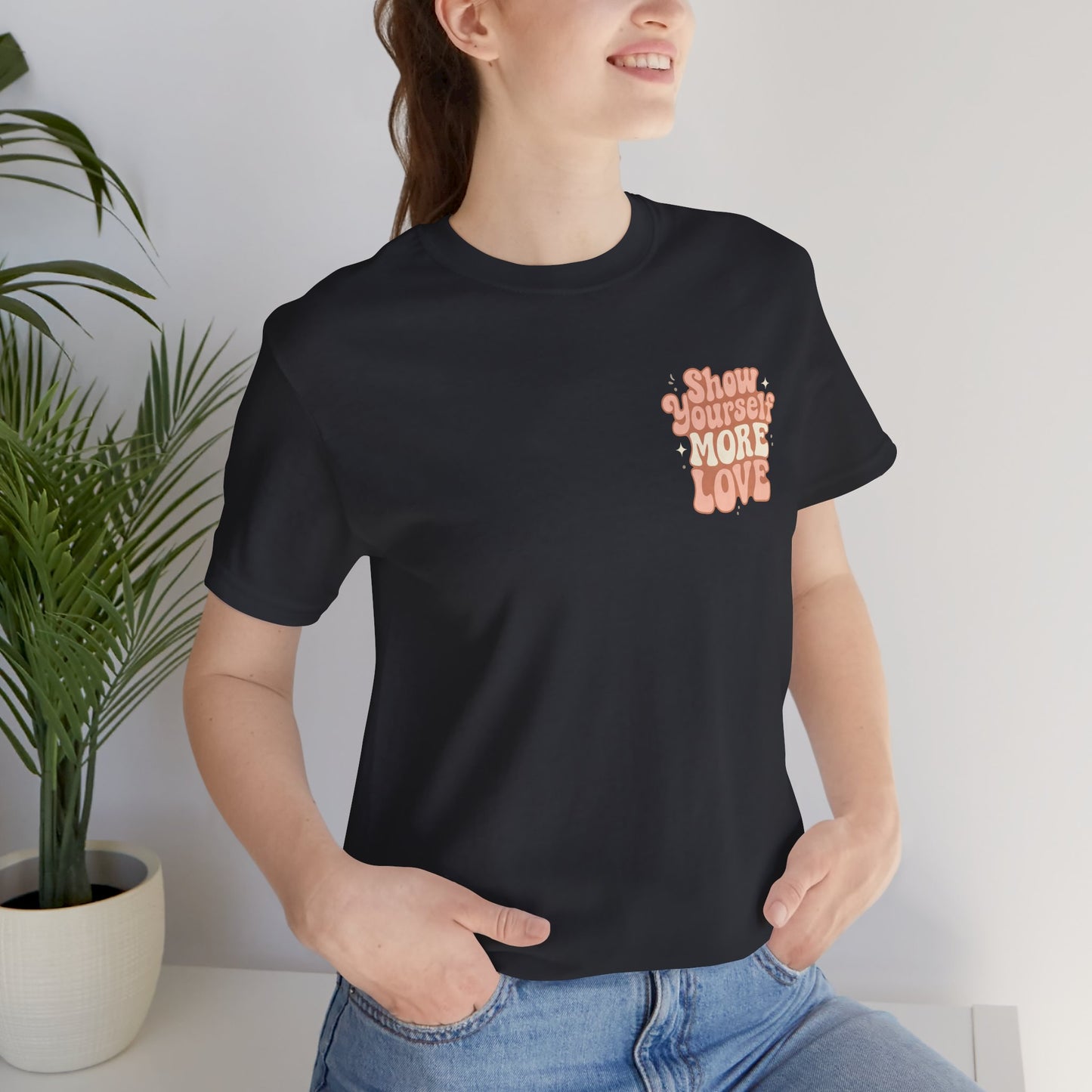 Show Yourself More Love – Self-Care Affirmation T-Shirt, Retro Comfort Tee