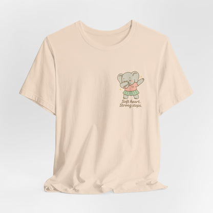 Soft Heart Strong Steps T-Shirt – Gentle Elephant Motivational Tee