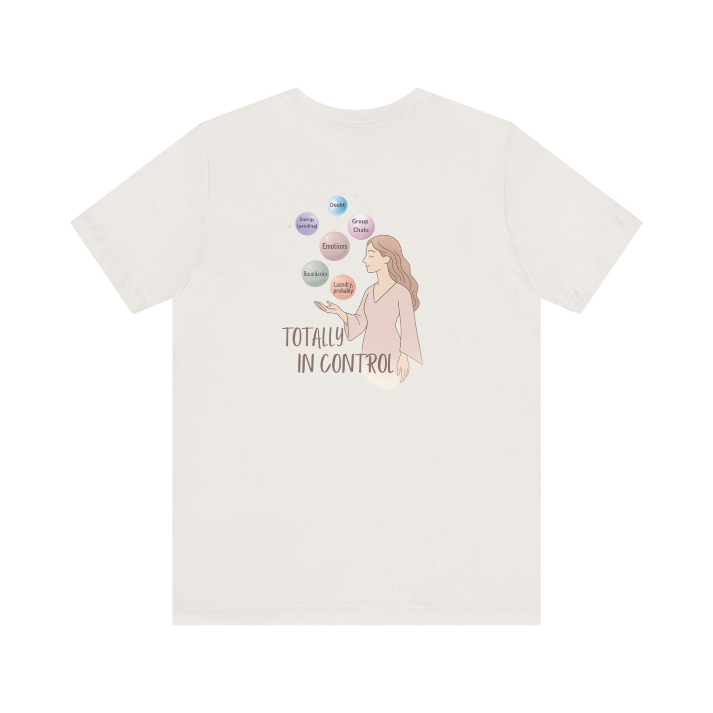 Totally In Control T-Shirt – Emotional Chaos, Calm Style | Front & Back Print