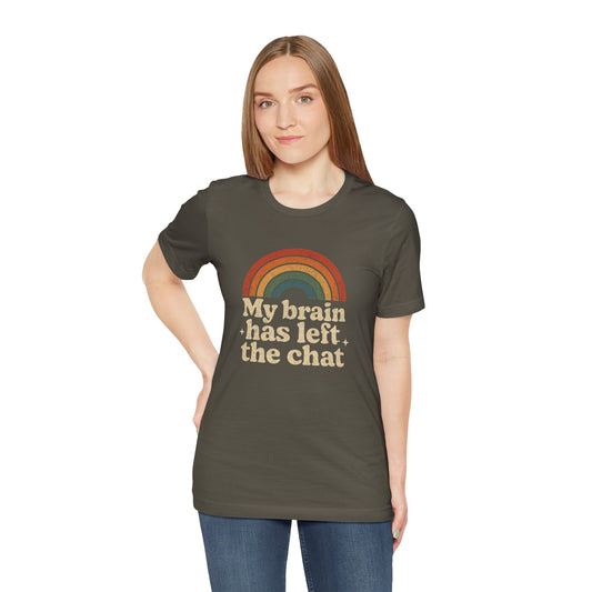 My Brain Has Left the Chat T-Shirt – Retro Funny Tee for Mental Health & Burnout Days