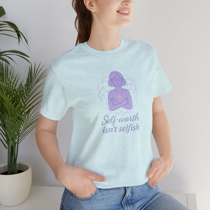 Self-Worth Isn’t Selfish Shirt | Feminist Empowerment Tee | Minimalist Line Art Graphic T-Shirt