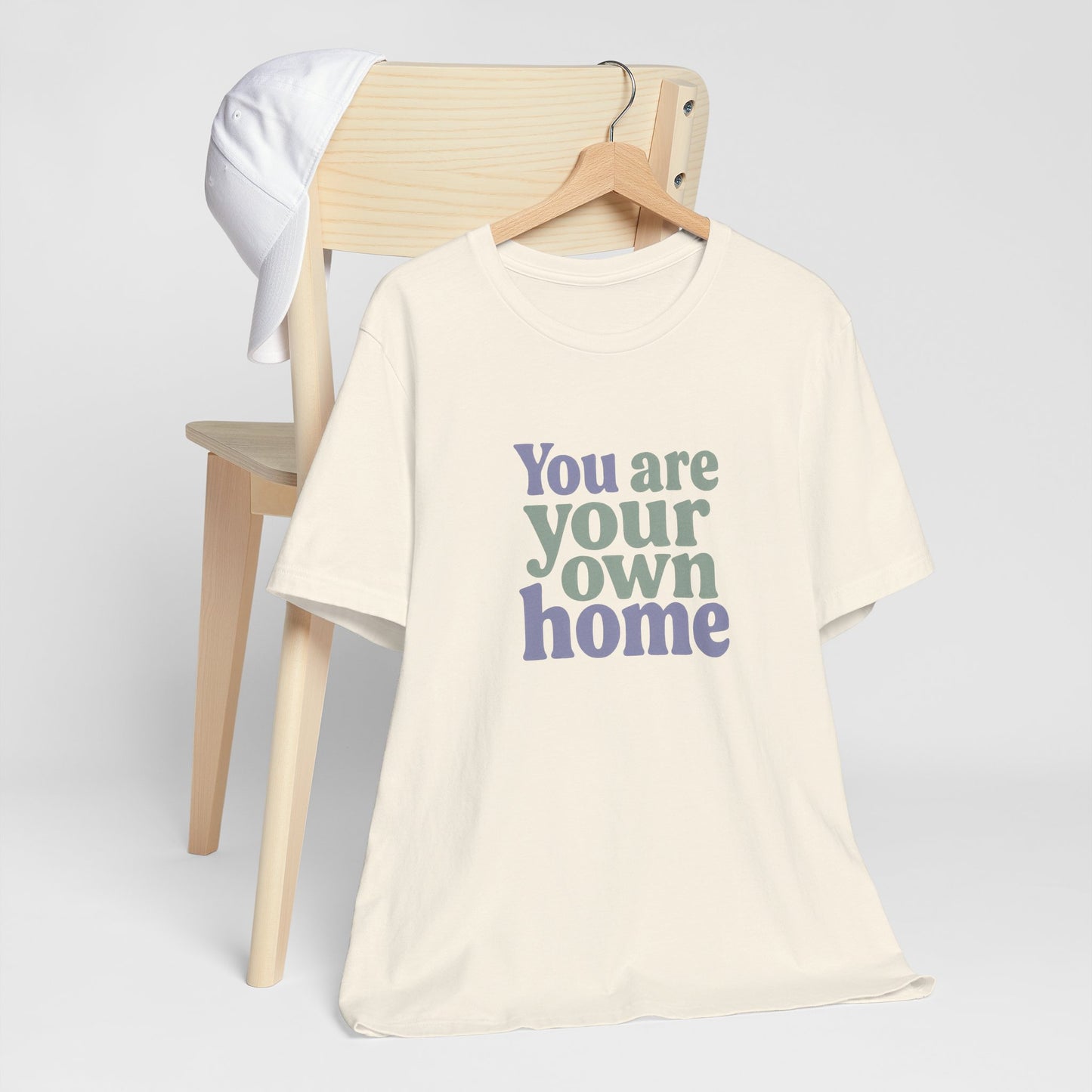 You Are Your Own Home T-Shirt – Retro Minimalist Self Love Tee