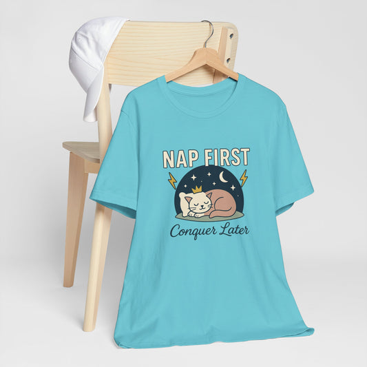 Nap First Conquer Later Shirt – Funny Cat Nap Tee