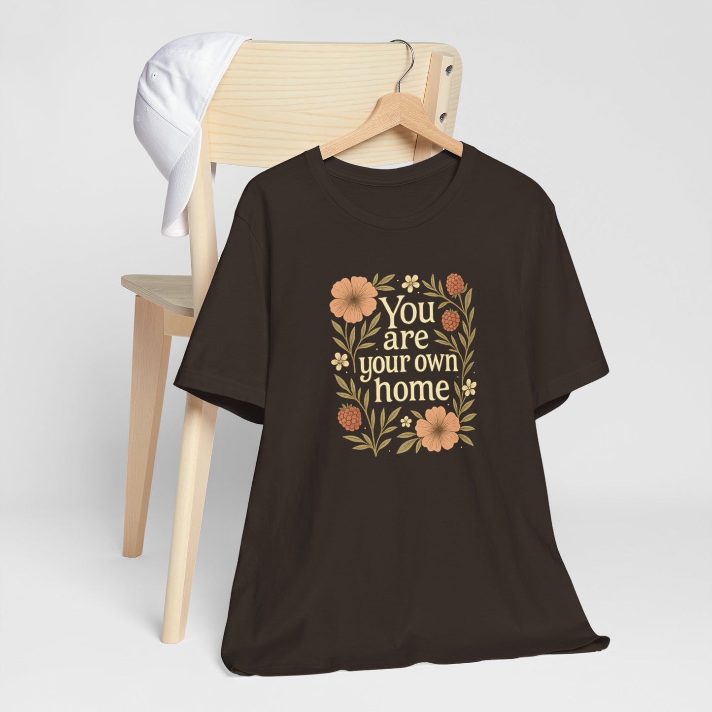 You Are Your Own Home Shirt – Botanical Quote Tee, Self Worth T-Shirt, Vintage Floral Graphic Top, Cozy Fall Affirmation Shirt