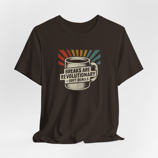 Rebel With a Coffee Break Tee
