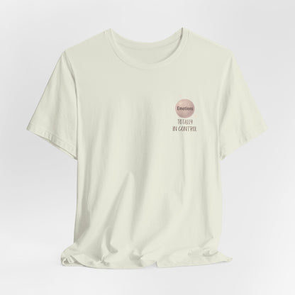 Totally In Control T-Shirt – Emotional Chaos, Calm Style | Front & Back Print