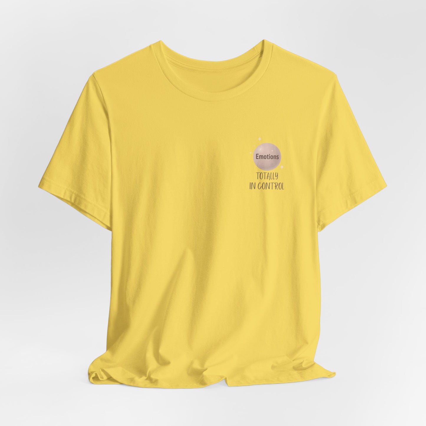 Totally In Control T-Shirt – Emotional Chaos, Calm Style | Front & Back Print
