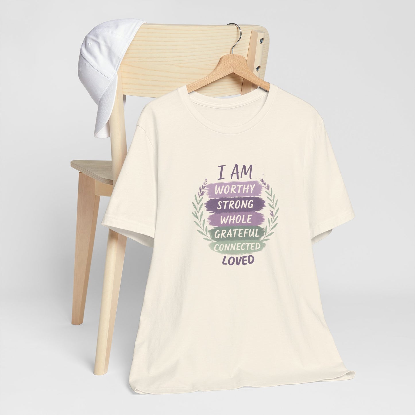 I Am Worthy Strong Whole Grateful Connected Loved – Positive Affirmation T-Shirt