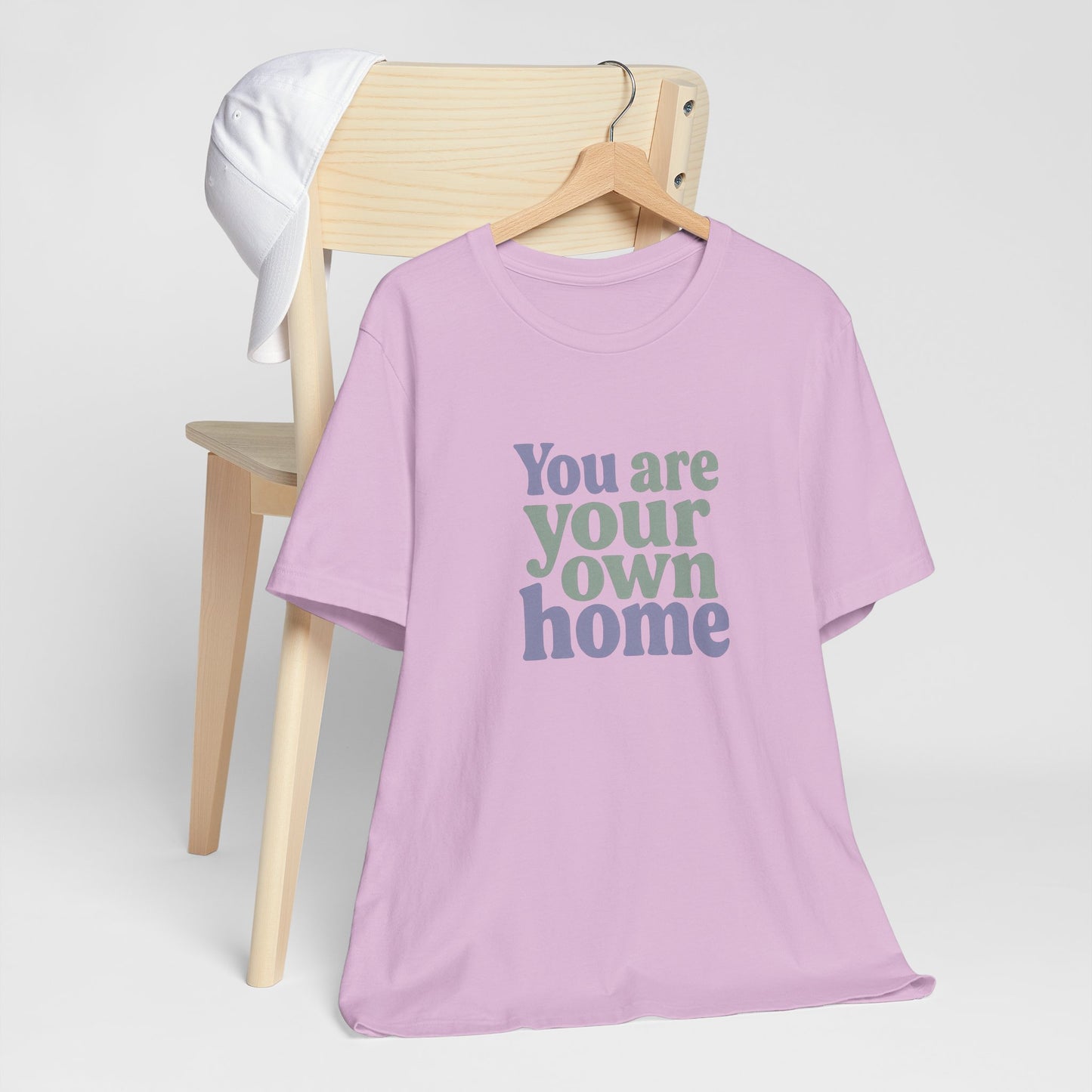 You Are Your Own Home T-Shirt – Retro Minimalist Self Love Tee
