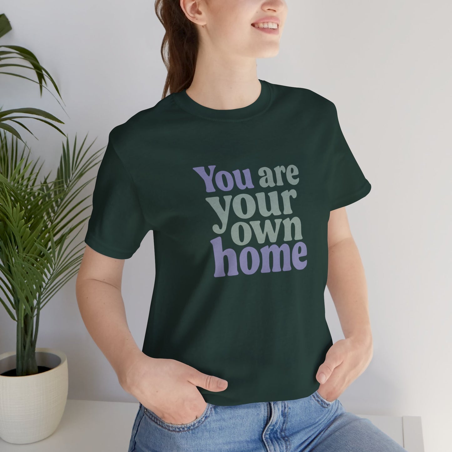 You Are Your Own Home T-Shirt – Retro Minimalist Self Love Tee