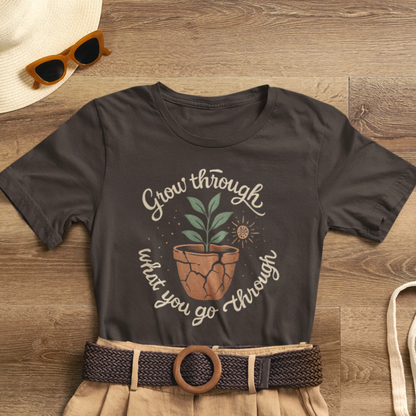 Grow Through What You Go Through | Gentle Empowerment Tee | Emotional Growth Shirt | Positive Mindset Gift