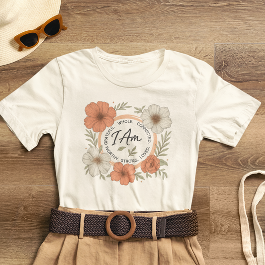I Am Whole Complete Strong Loved T-Shirt – Floral Affirmation Graphic Tee