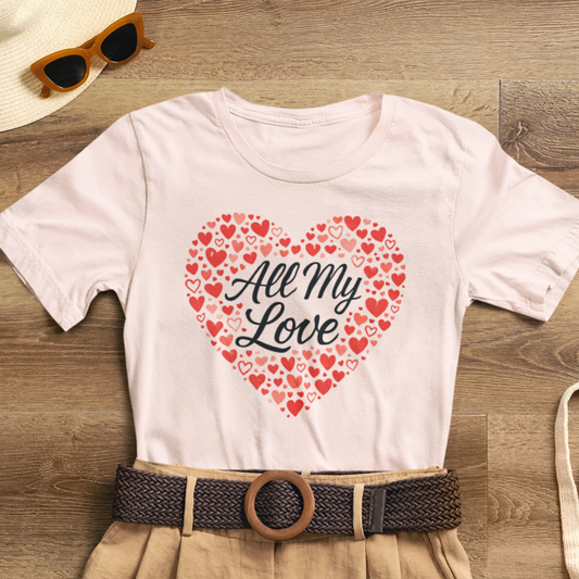 All My Love Heart Graphic Tee – Romantic Valentine’s T-Shirt