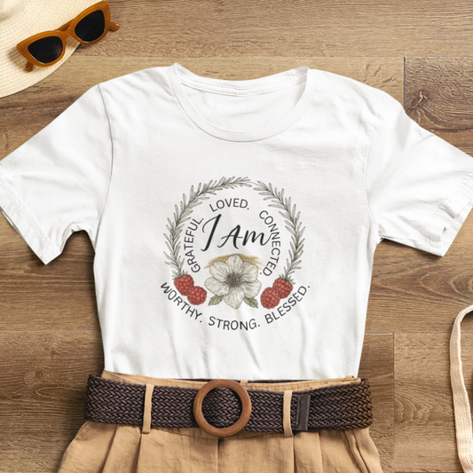 I Am Affirmation Shirt – Self Love T-Shirt, Empowerment Wreath Tee, Grateful Worthy Strong Blessed Top