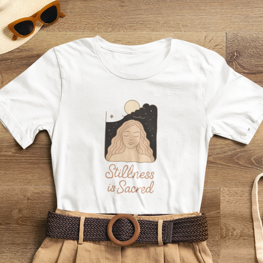Stillness is Sacred Shirt – Mindfulness Spiritual T-Shirt, Meditative Feminine Graphic Tee, Self-Care Empowerment Top