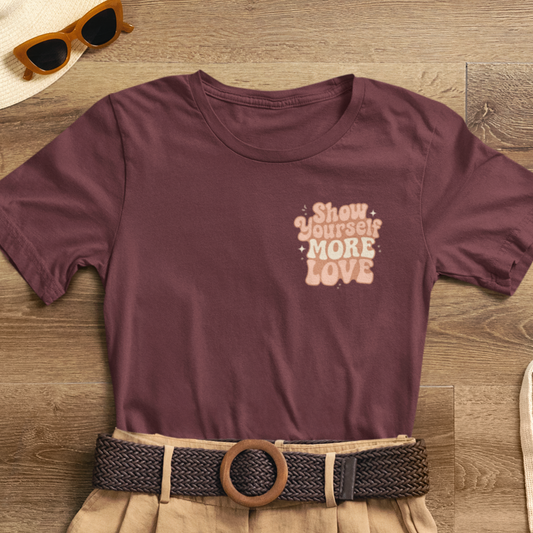 Show Yourself More Love – Self-Care Affirmation T-Shirt, Retro Comfort Tee