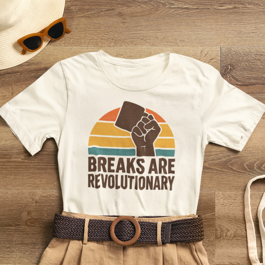 Breaks Are Revolutionary Shirt – Retro Self-Care Empowerment Tee, Labor Rights Coffee Mug Graphic T-Shirt