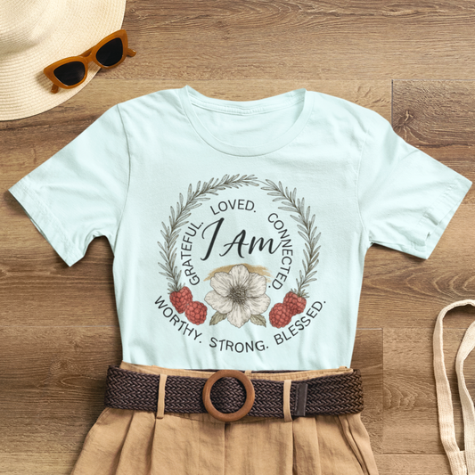 I Am Affirmation Shirt – Self Love T-Shirt, Empowerment Wreath Tee, Grateful Worthy Strong Blessed Top