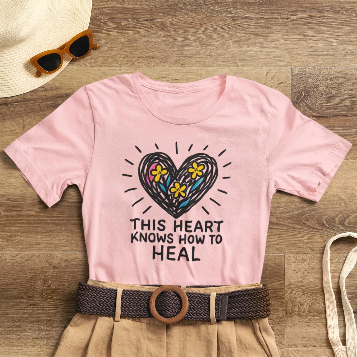 This Heart Knows How to Heal T-Shirt — Emotional Healing, Soft Heart Graphic Tee