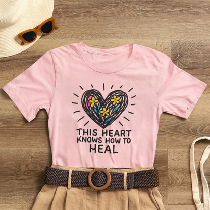 This Heart Knows How to Heal T-Shirt — Emotional Healing, Soft Heart Graphic Tee