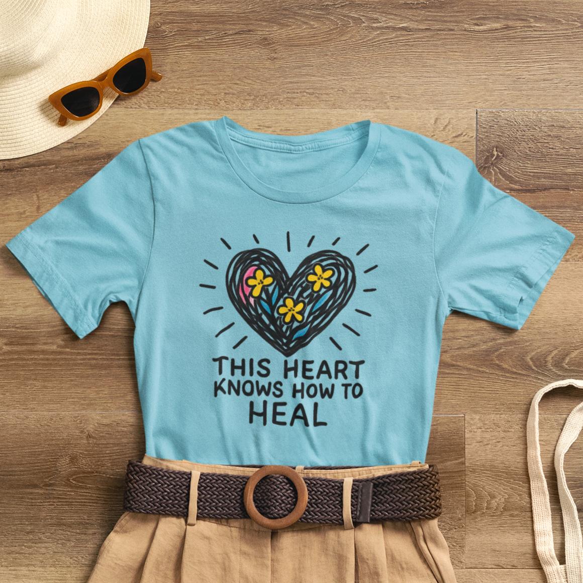 This Heart Knows How to Heal T-Shirt — Emotional Healing, Soft Heart Graphic Tee