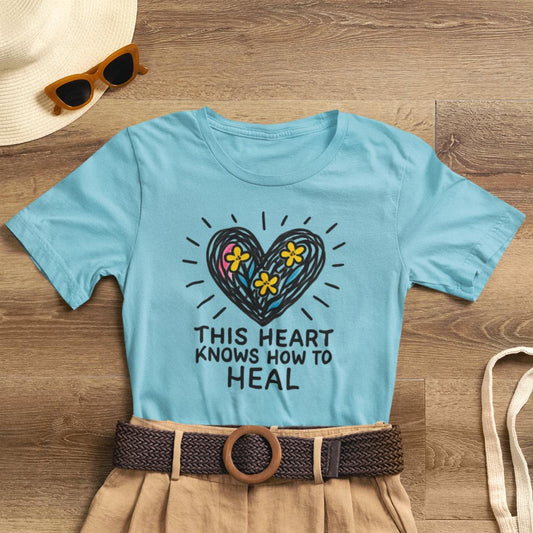 This Heart Knows How to Heal T-Shirt — Emotional Healing, Soft Heart Graphic Tee